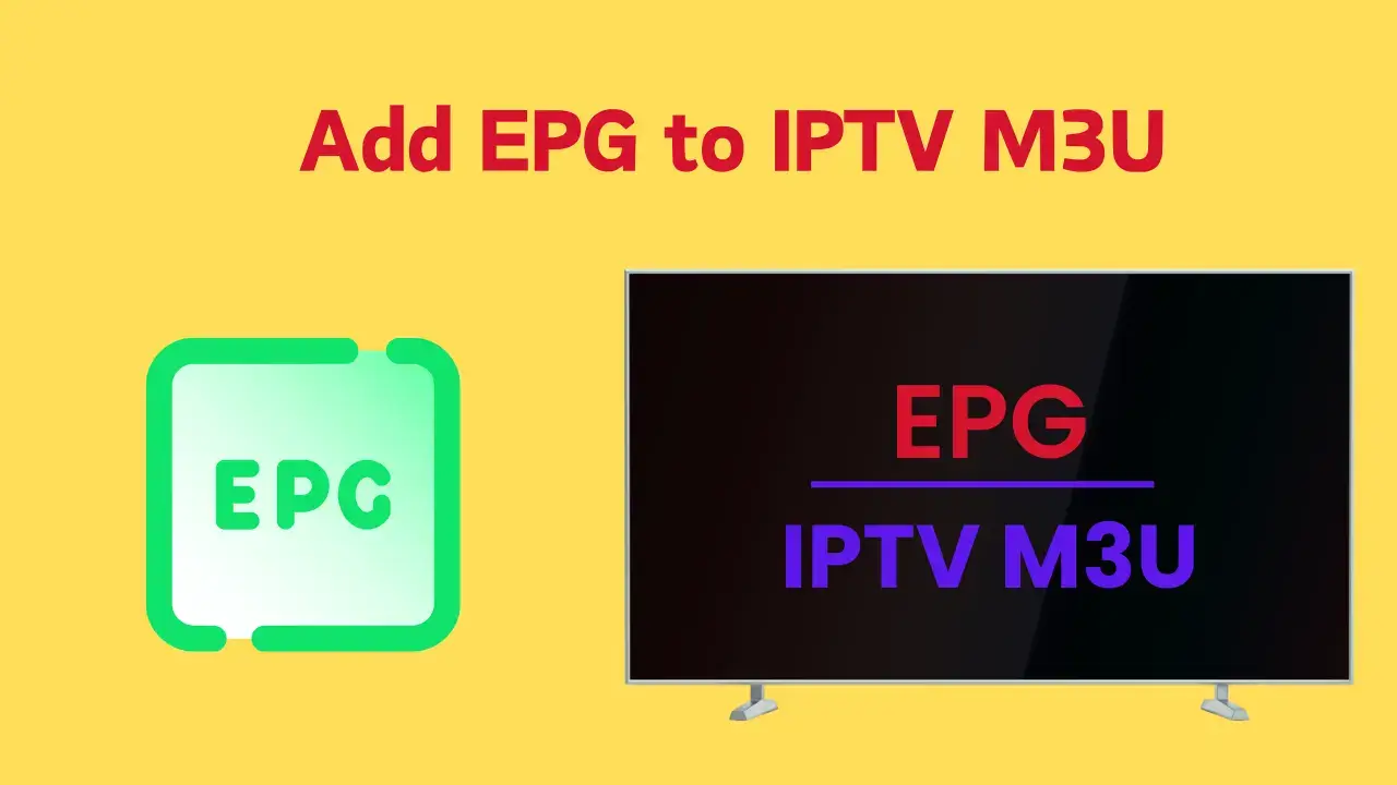 Cómo poner EPG en lista IPTV para ver la guía de programación completa
