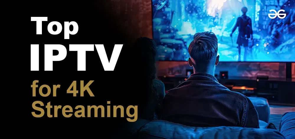 ¿Por Qué IPTV España 4K Es La Mejor Opción Para Tu TV? Guía 2025
