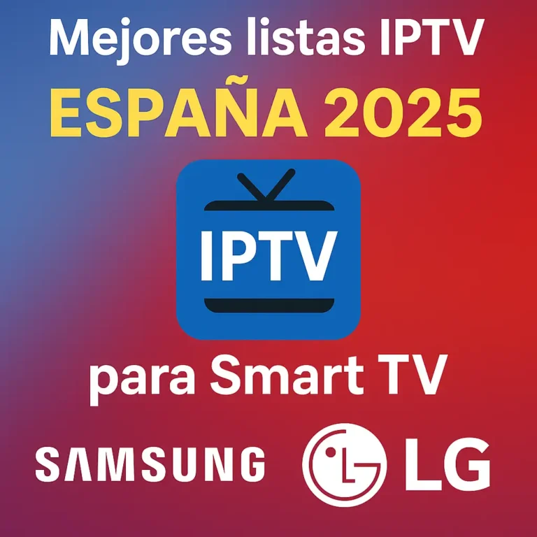 Mejores listas IPTV España 2025 para Smart TV Samsung y LG