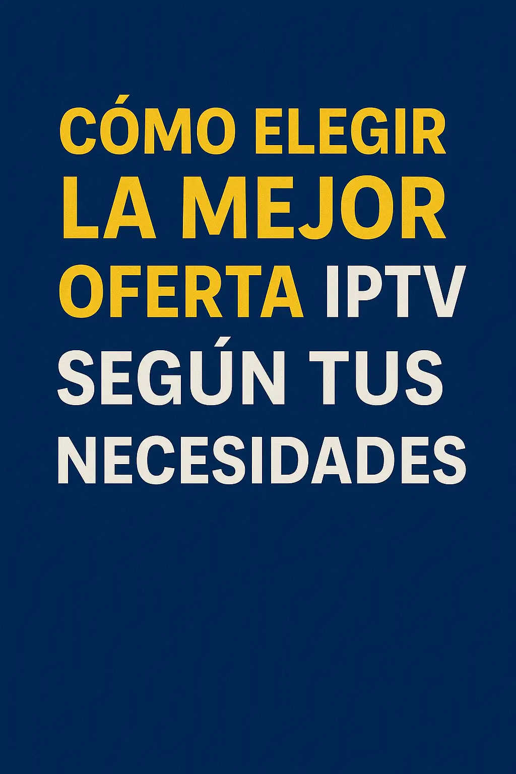 Descubre las mejores ofertas IPTV 2025: calidad, precio y entretenimiento sin límites
