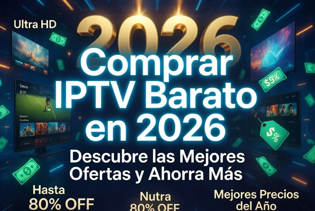 Los 10 Mejores IPTV España Barato en 2026 (Calidad y Precio) 13 Comprar IPTV Barato en 2026: Descubre las Mejores Ofertas y Ahorra Más